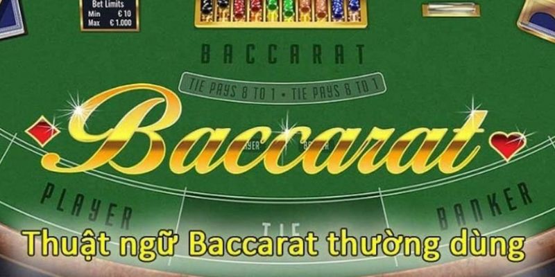 Những thuật ngữ thông dụng trong bài Baccarat 69vn