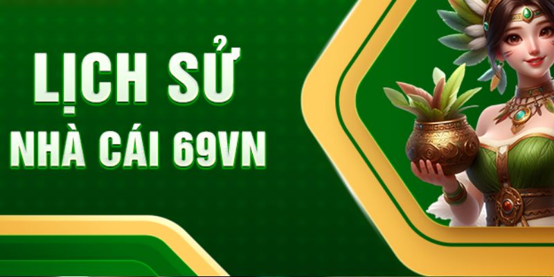 Sự phát triển của nhà cái 69vn