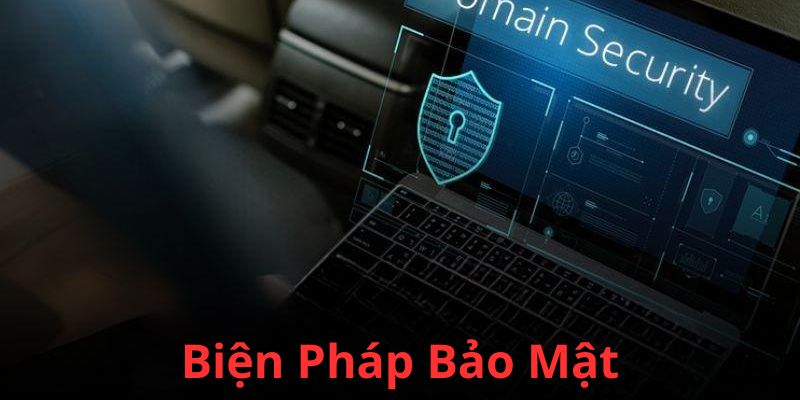 Chính sách bảo mật với các biện pháp an ninh