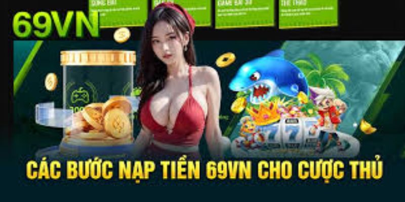 Hướng dẫn 69vn về quy trình nạp tiền