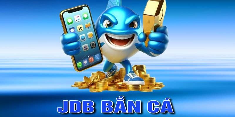 JDB bắn cá và những thế mạnh cực hot khiến người chơi đổ đứ đừ