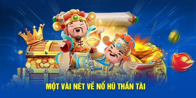 Tìm hiểu một số thông tin về tựa game nổ hũ thần tài siêu hấp dẫn tại 69Vn